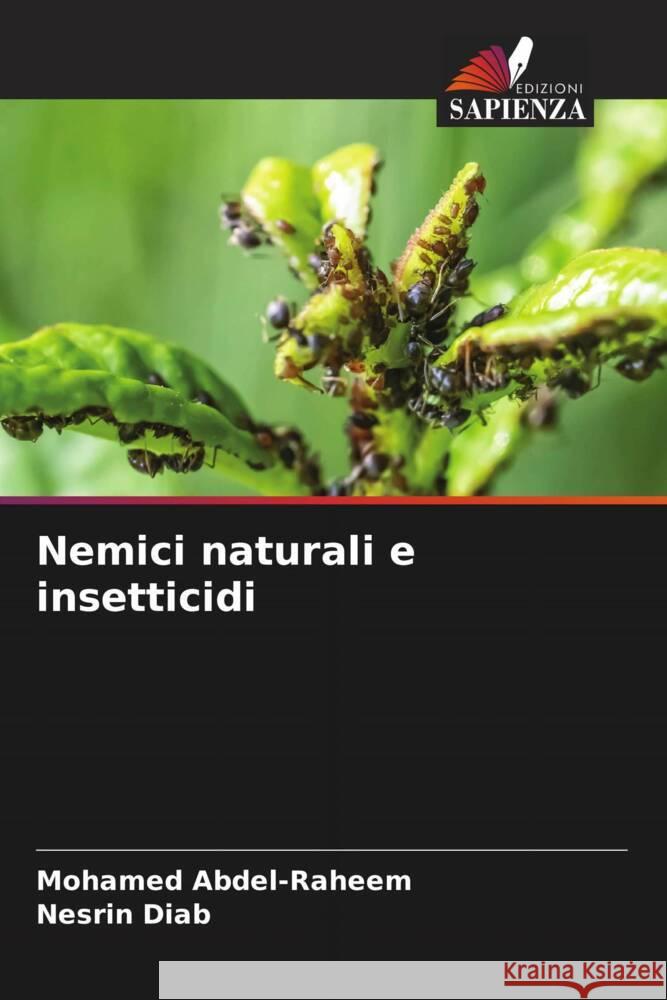 Nemici naturali e insetticidi Abdel-Raheem, Mohamed, Diab, Nesrin 9786204633008 Edizioni Sapienza