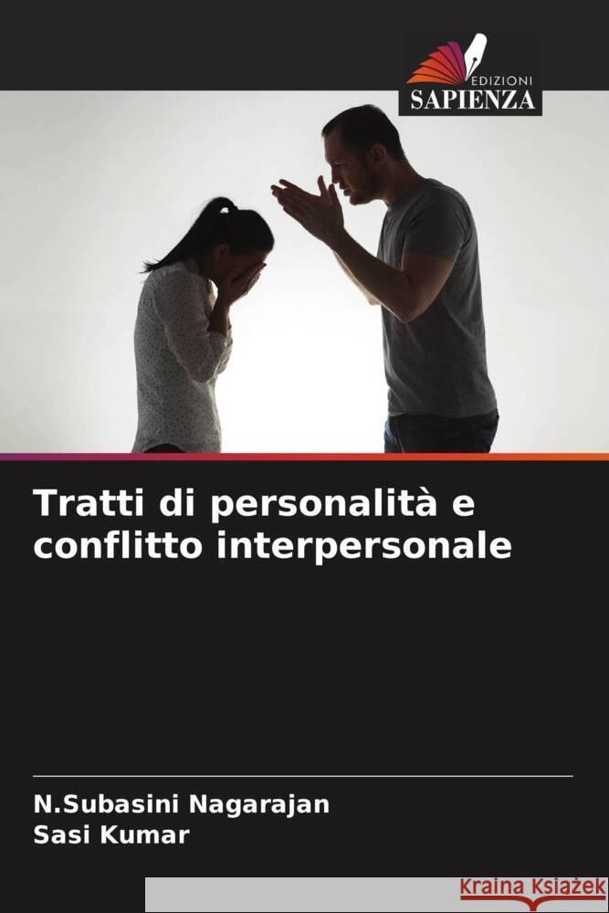 Tratti di personalità e conflitto interpersonale Nagarajan, N.Subasini, Kumar, Sasi 9786204633473 Edizioni Sapienza