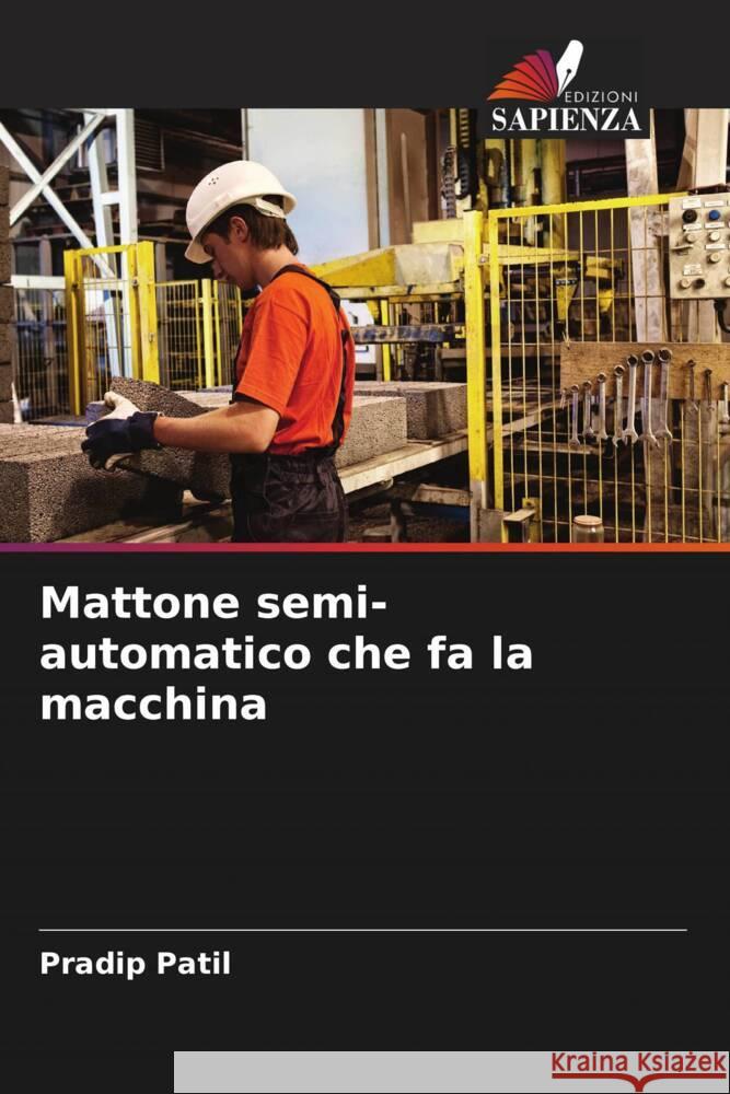 Mattone semi-automatico che fa la macchina Patil, Pradip 9786204633770