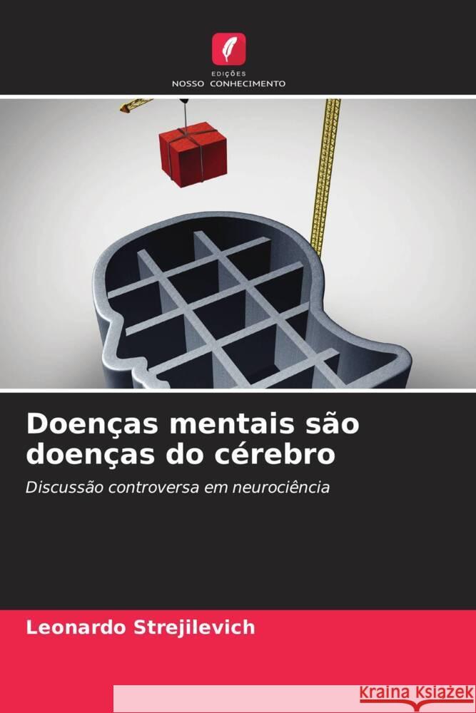 Doenças mentais são doenças do cérebro Strejilevich, Leonardo 9786204634104