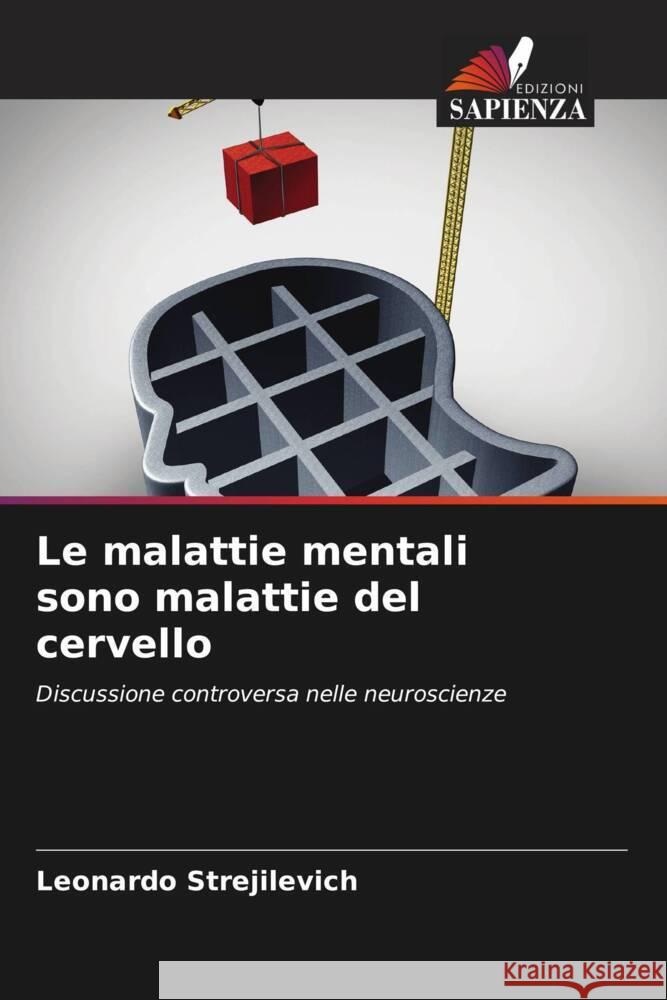 Le malattie mentali sono malattie del cervello Strejilevich, Leonardo 9786204634142