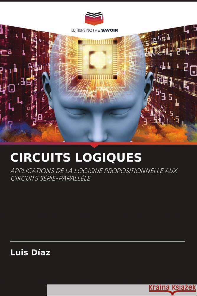 CIRCUITS LOGIQUES Díaz, Luis 9786204634364