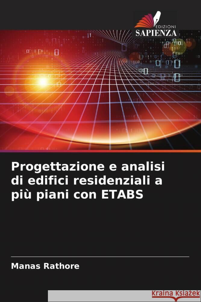 Progettazione e analisi di edifici residenziali a più piani con ETABS Rathore, Manas 9786204634432