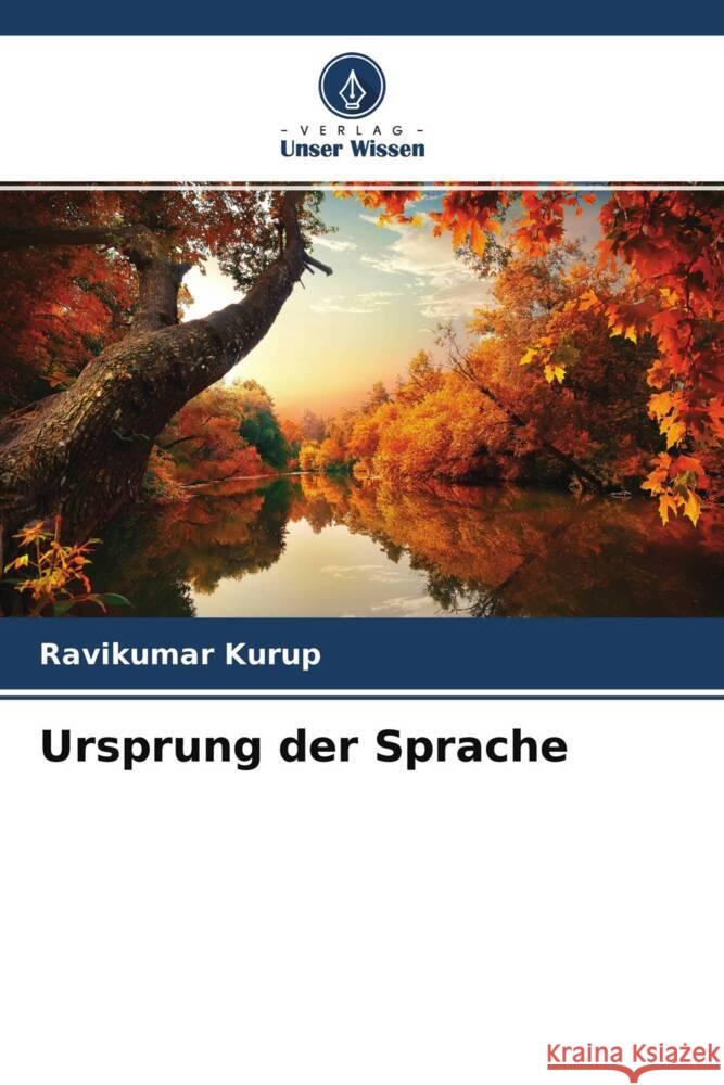 Ursprung der Sprache Kurup, Ravikumar 9786204635248 Verlag Unser Wissen