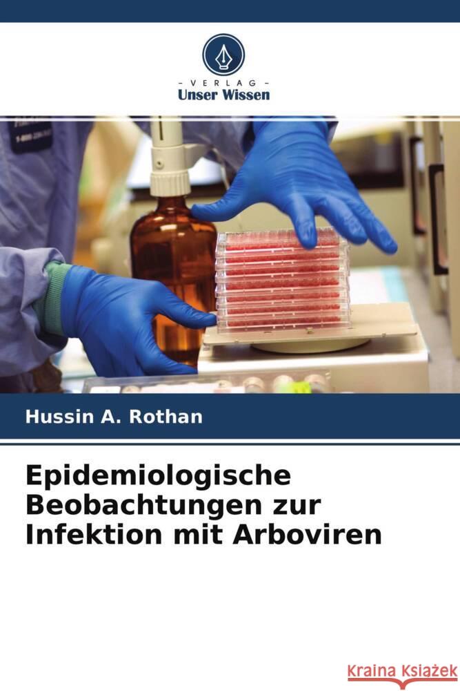 Epidemiologische Beobachtungen zur Infektion mit Arboviren Rothan, Hussin A. 9786204635552