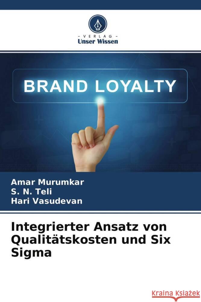 Integrierter Ansatz von Qualitätskosten und Six Sigma Murumkar, Amar, Teli, S. N., Vasudevan, Hari 9786204636306