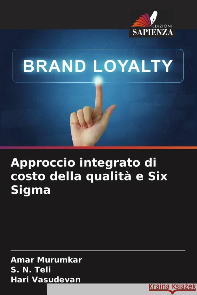 Approccio integrato di costo della qualità e Six Sigma Murumkar, Amar, Teli, S. N., Vasudevan, Hari 9786204636337