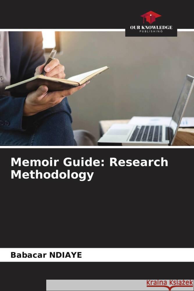 Memoir Guide: Research Methodology NDIAYE, Babacar 9786204636573