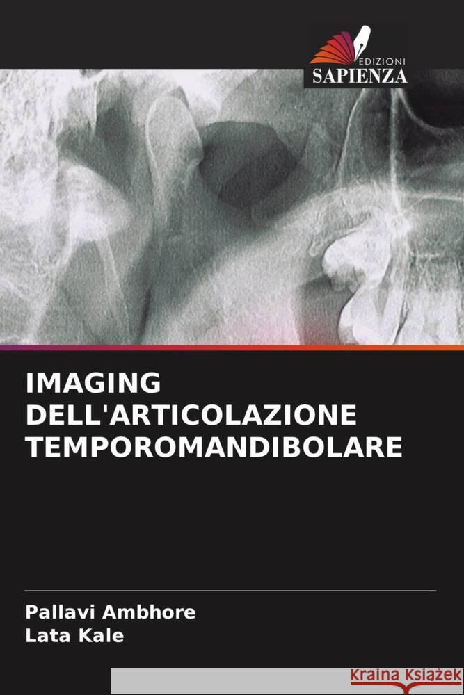 IMAGING DELL'ARTICOLAZIONE TEMPOROMANDIBOLARE Ambhore, Pallavi, Kale, Lata 9786204636610