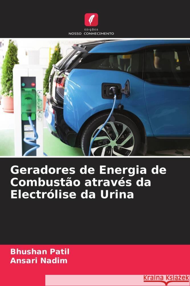 Geradores de Energia de Combustão através da Electrólise da Urina Patil, Bhushan, Nadim, Ansari 9786204636757 Edições Nosso Conhecimento