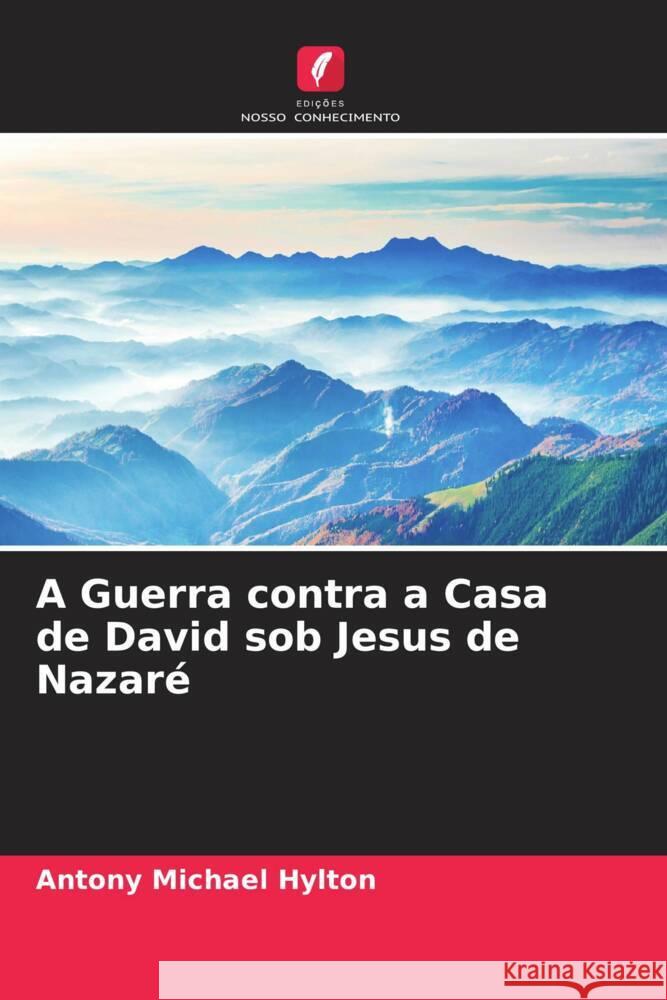 A Guerra contra a Casa de David sob Jesus de Nazaré Hylton, Antony Michael 9786204637013