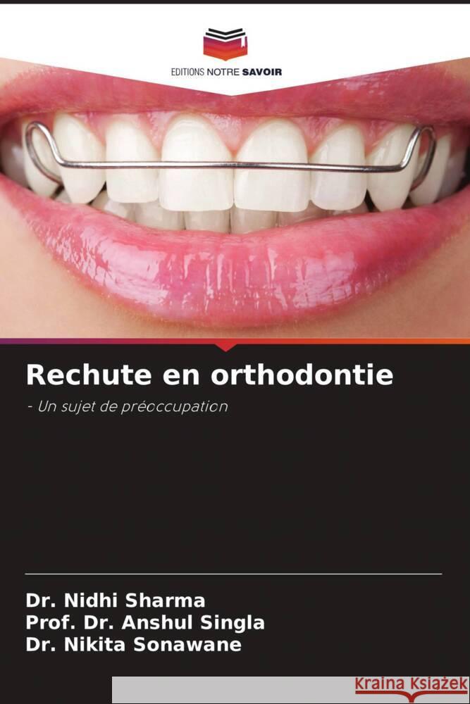 Rechute en orthodontie Sharma, Dr.  Nidhi, Singla, Prof. Dr. Anshul, Sonawane, Dr. Nikita 9786204637549