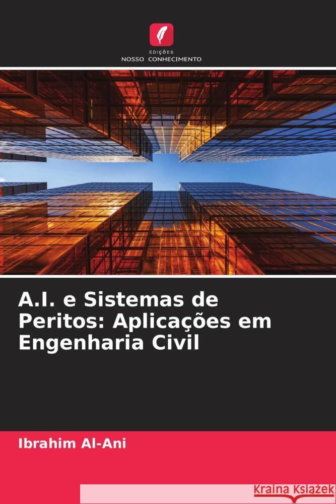 A.I. e Sistemas de Peritos: Aplicações em Engenharia Civil Al-Ani, Ibrahim 9786204637594