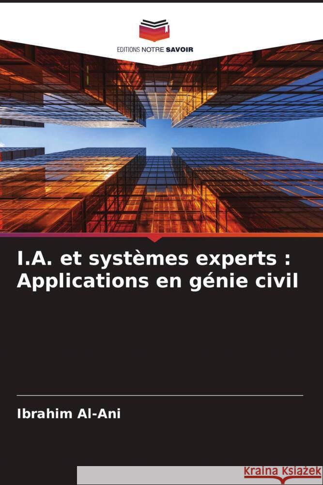 I.A. et systèmes experts : Applications en génie civil Al-Ani, Ibrahim 9786204637617