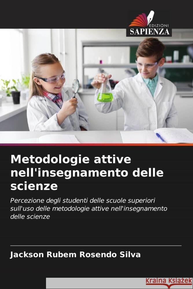 Metodologie attive nell'insegnamento delle scienze Silva, Jackson Rubem Rosendo 9786204637860