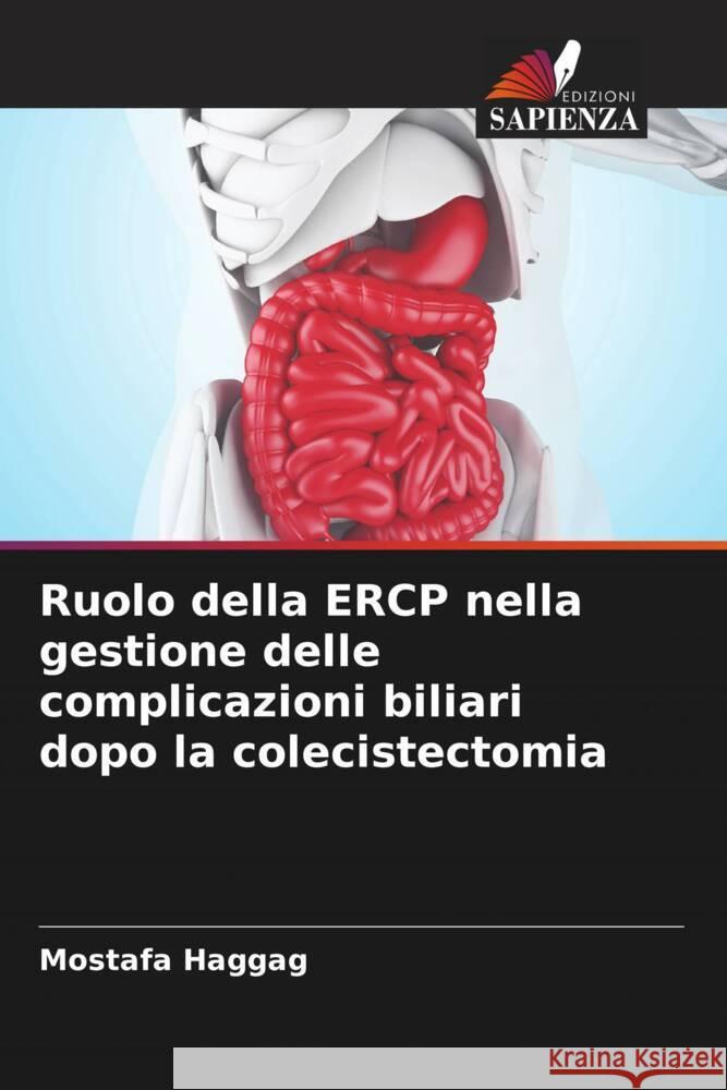 Ruolo della ERCP nella gestione delle complicazioni biliari dopo la colecistectomia Haggag, Mostafa 9786204638096