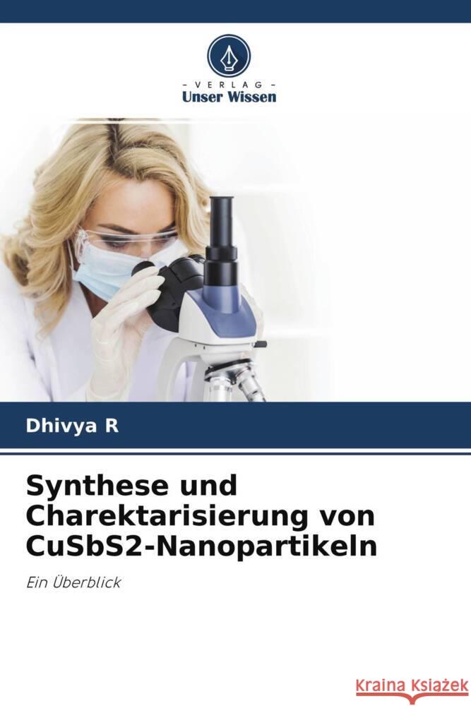 Synthese und Charektarisierung von CuSbS2-Nanopartikeln R, Dhivya 9786204638669