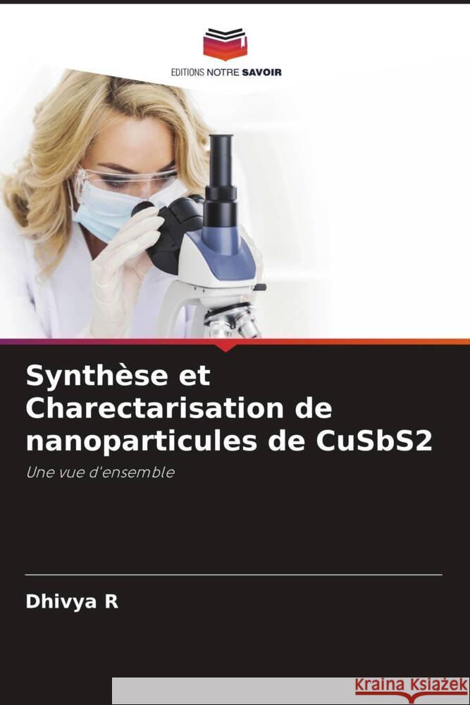 Synthèse et Charectarisation de nanoparticules de CuSbS2 R, Dhivya 9786204638683