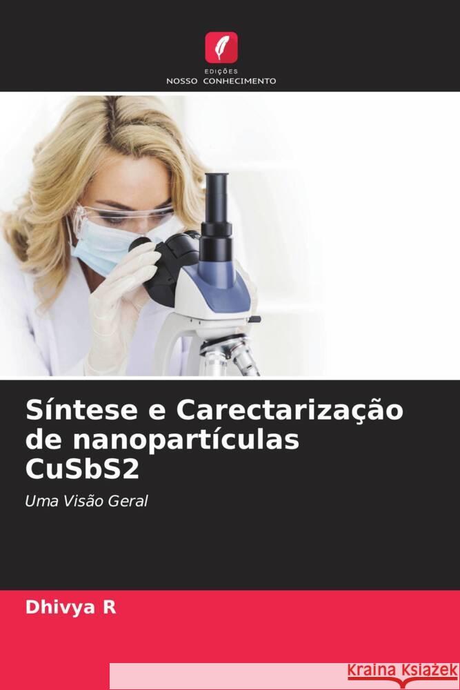 Síntese e Carectarização de nanopartículas CuSbS2 R, Dhivya 9786204638706