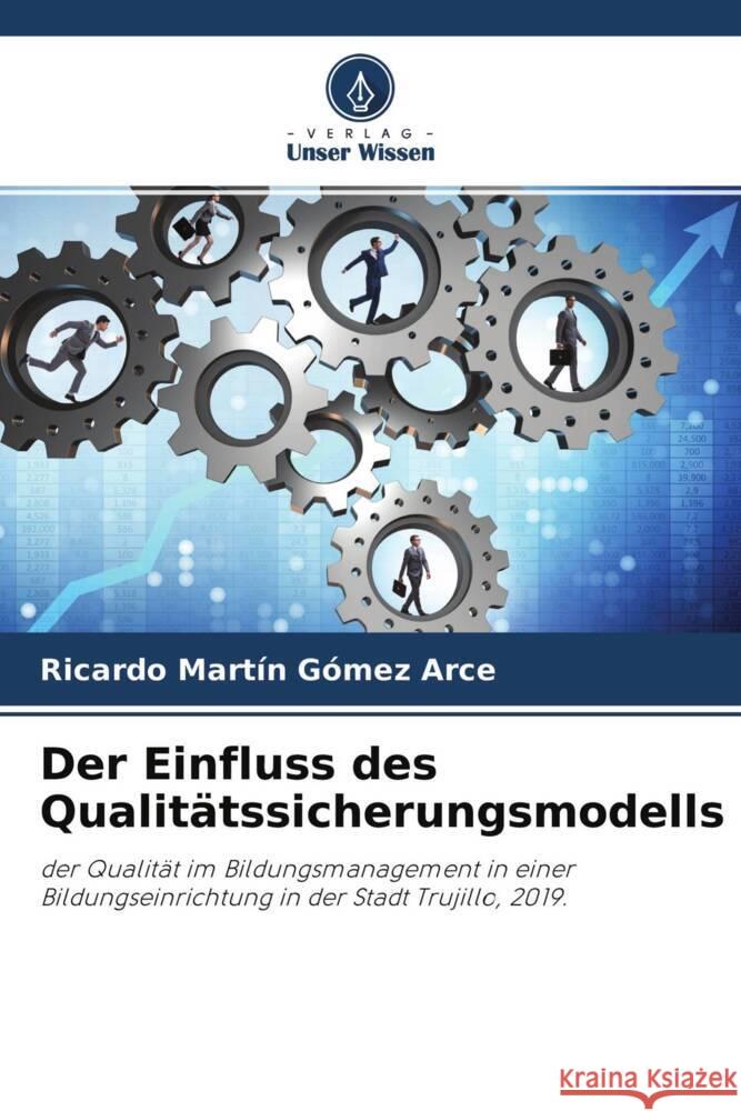 Der Einfluss des Qualitätssicherungsmodells Gómez Arce, Ricardo Martín 9786204639383