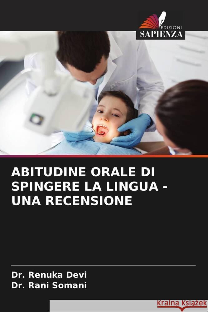 ABITUDINE ORALE DI SPINGERE LA LINGUA - UNA RECENSIONE Devi, Dr. Renuka, Somani, Dr. Rani 9786204639475 Edizioni Sapienza