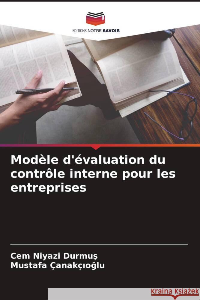 Modèle d'évaluation du contrôle interne pour les entreprises Durmus, Cem Niyazi, Çanakçioglu, Mustafa 9786204640006