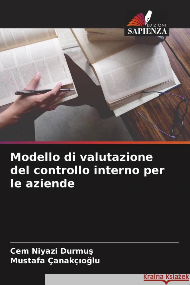 Modello di valutazione del controllo interno per le aziende Durmus, Cem Niyazi, Çanakçioglu, Mustafa 9786204640013