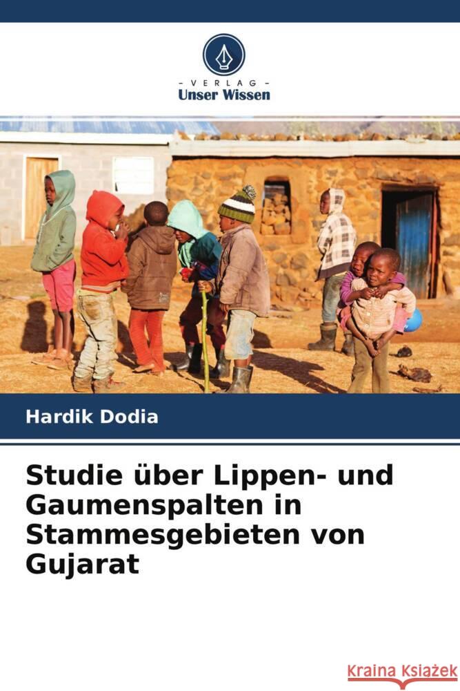 Studie über Lippen- und Gaumenspalten in Stammesgebieten von Gujarat Dodia, Hardik 9786204640211