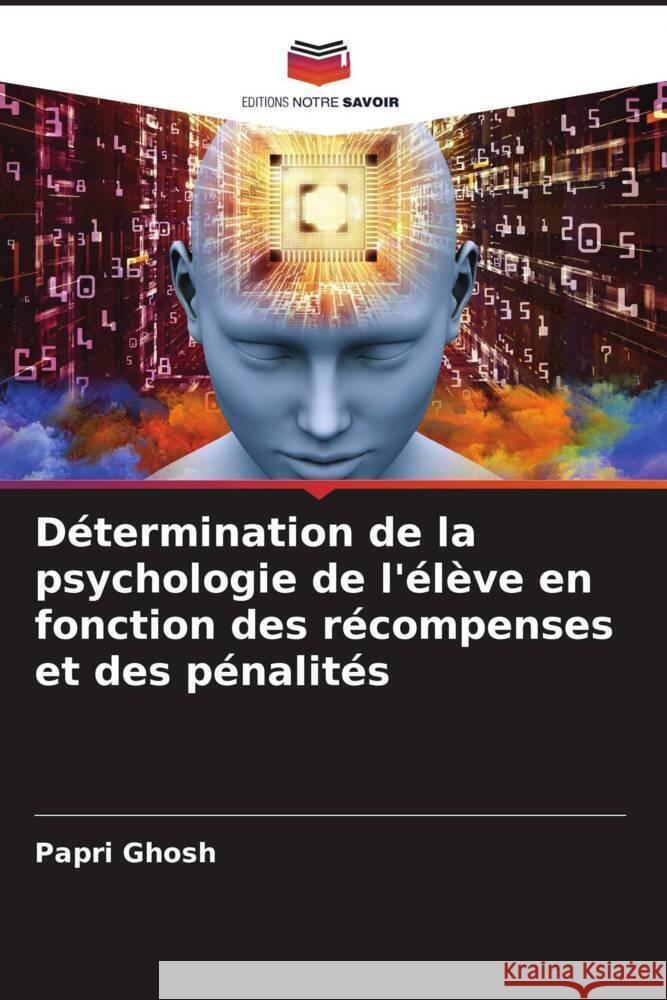 Détermination de la psychologie de l'élève en fonction des récompenses et des pénalités Ghosh, Papri 9786204640785