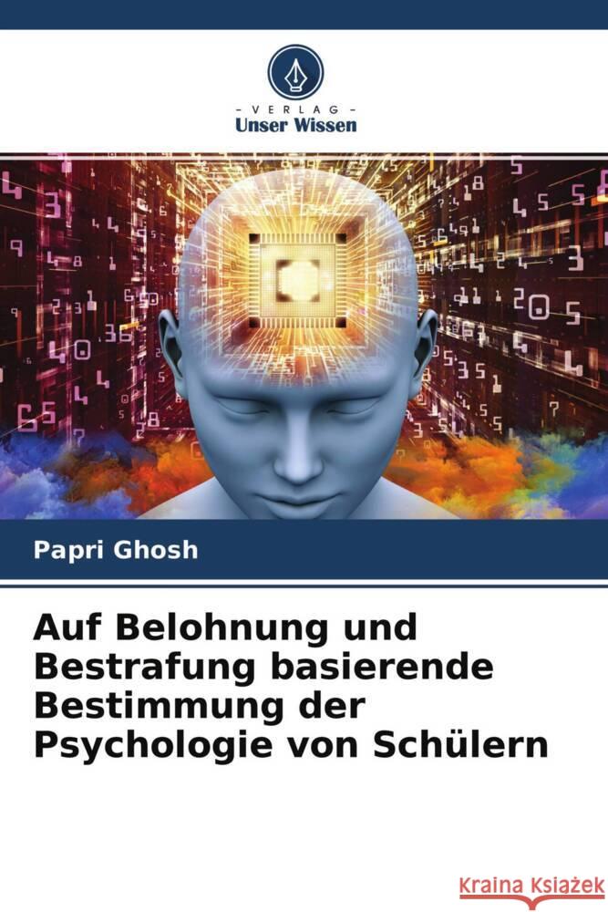 Auf Belohnung und Bestrafung basierende Bestimmung der Psychologie von Schülern Ghosh, Papri 9786204640839