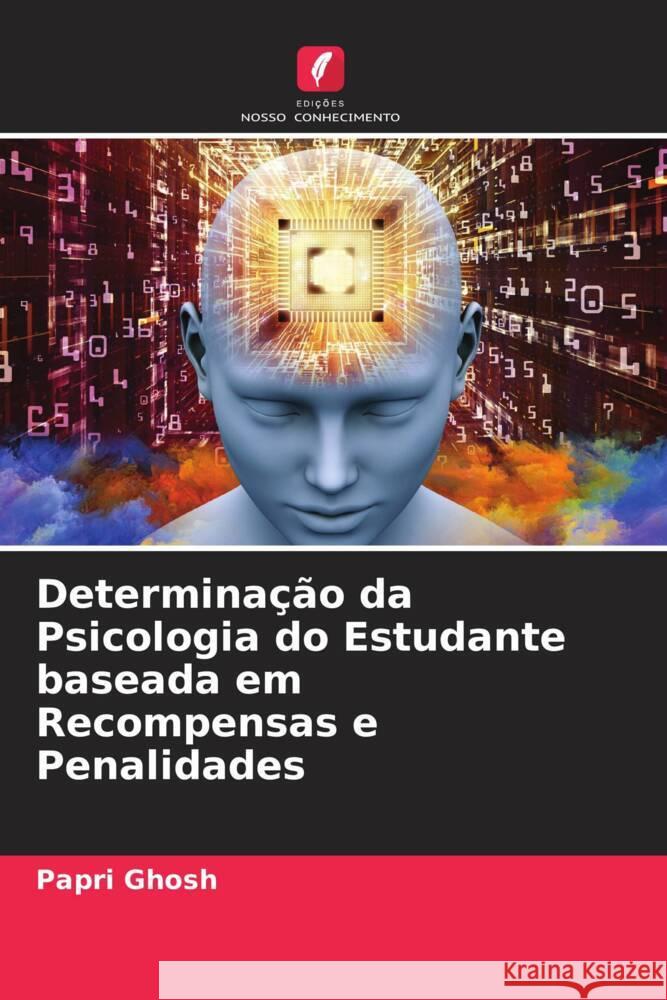 Determinação da Psicologia do Estudante baseada em Recompensas e Penalidades Ghosh, Papri 9786204640860