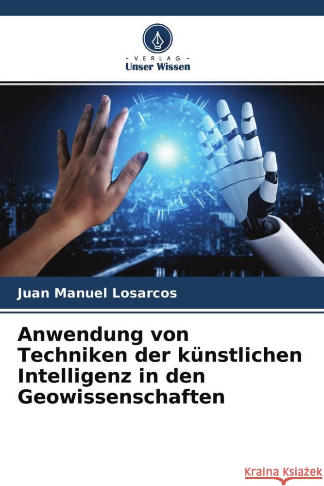 Anwendung von Techniken der künstlichen Intelligenz in den Geowissenschaften Losarcos, Juan Manuel 9786204641232