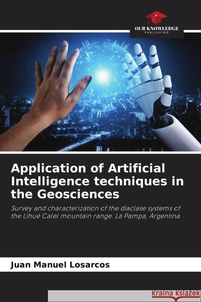 Application of Artificial Intelligence techniques in the Geosciences Losarcos, Juan Manuel 9786204641249