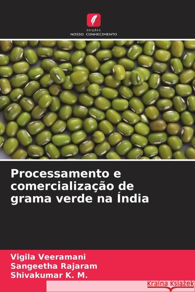 Processamento e comercialização de grama verde na Índia Veeramani, Vigila, Rajaram, Sangeetha, K. M., Shivakumar 9786204641423