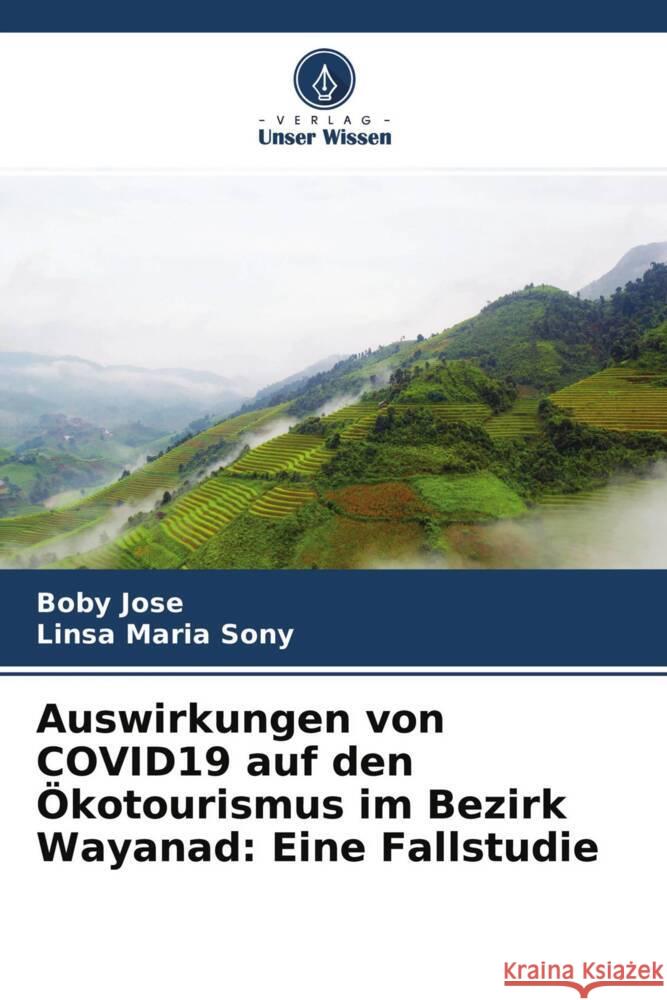 Auswirkungen von COVID19 auf den Ökotourismus im Bezirk Wayanad: Eine Fallstudie Jose, Boby, Sony, Linsa Maria 9786204642383