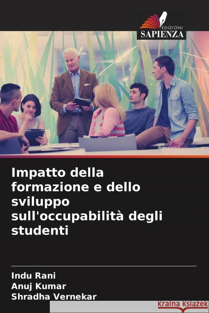 Impatto della formazione e dello sviluppo sull'occupabilità degli studenti Rani, Indu, Kumar, Anuj, Vernekar, Shradha 9786204642932 Edizioni Sapienza