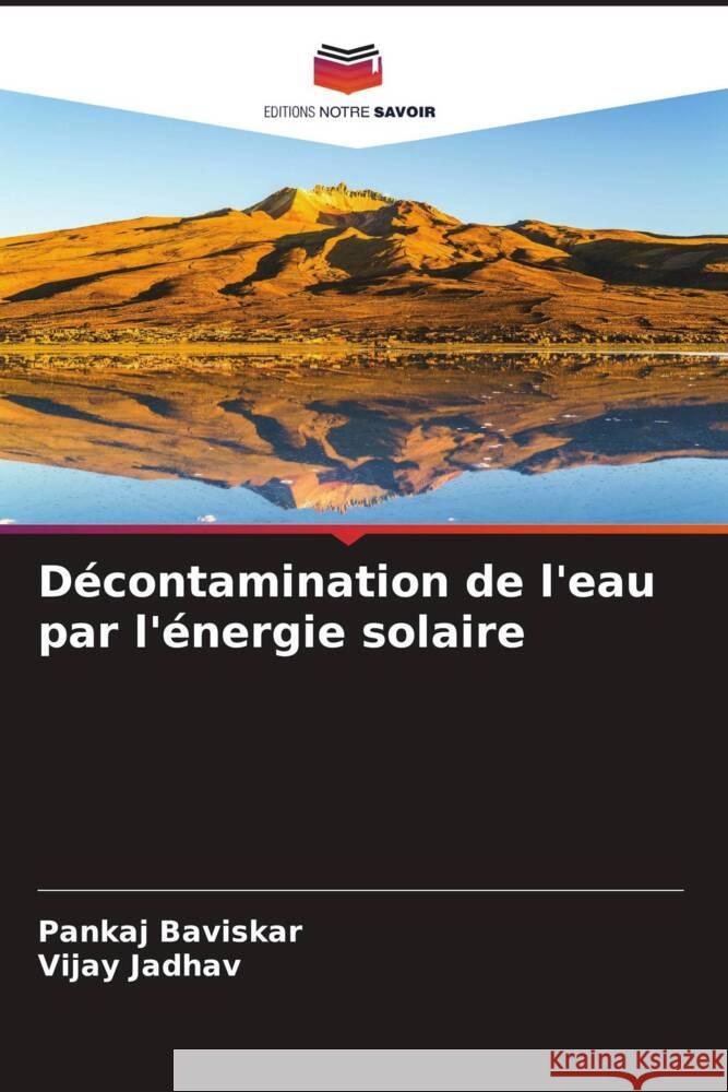 Décontamination de l'eau par l'énergie solaire Baviskar, Pankaj, Jadhav, Vijay 9786204643298