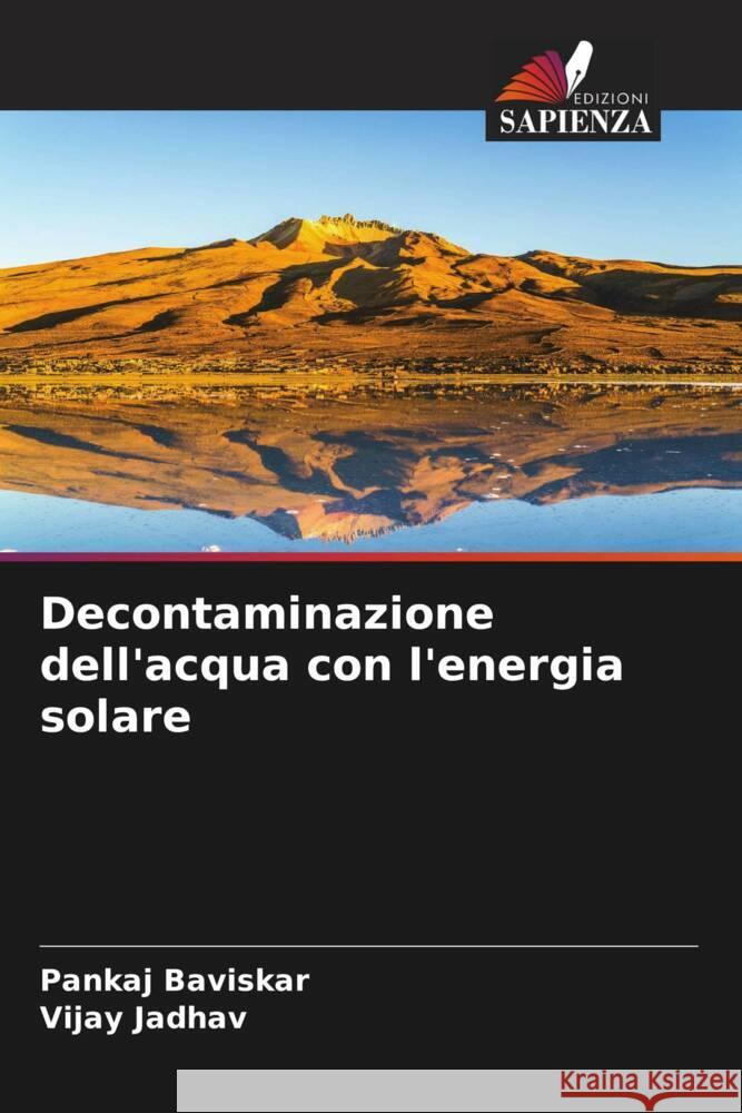 Decontaminazione dell'acqua con l'energia solare Baviskar, Pankaj, Jadhav, Vijay 9786204643304