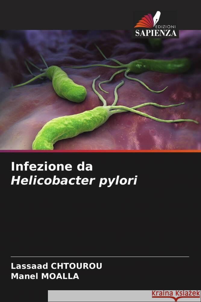 Infezione da Helicobacter pylori Chtourou, Lassaad, MOALLA, Manel 9786204643502