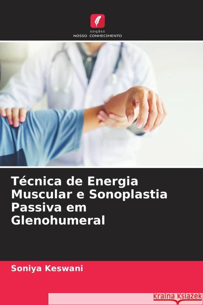 Técnica de Energia Muscular e Sonoplastia Passiva em Glenohumeral Keswani, Soniya 9786204643922