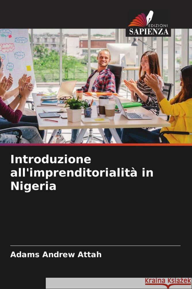 Introduzione all'imprenditorialità in Nigeria Attah, Adams Andrew 9786204644448 Edizioni Sapienza