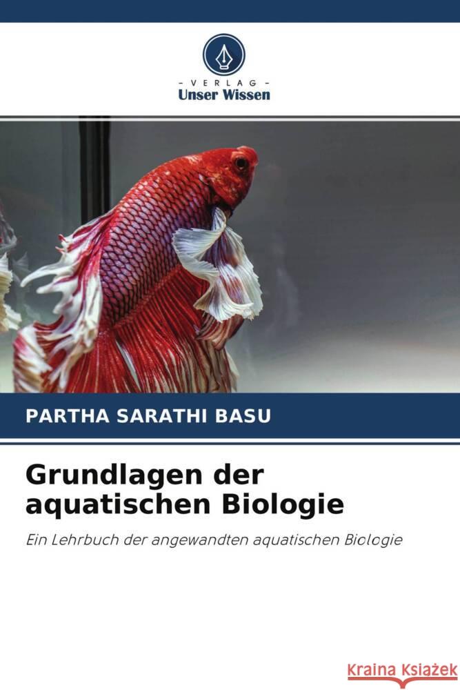 Grundlagen der aquatischen Biologie Basu, Partha Sarathi 9786204644974