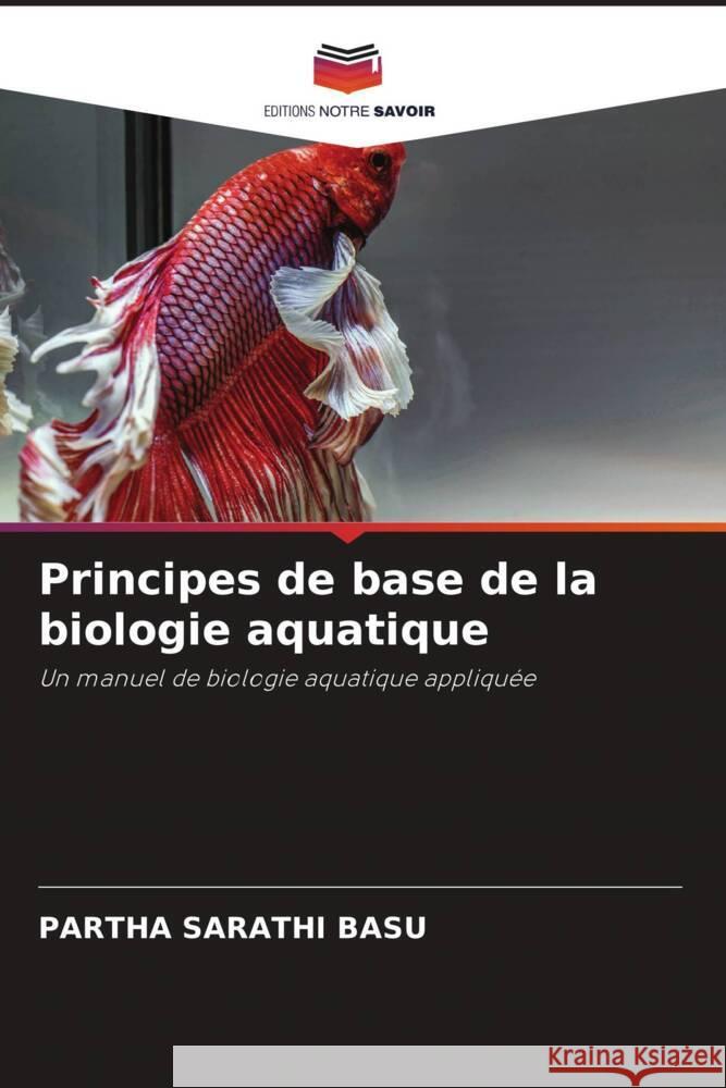 Principes de base de la biologie aquatique Basu, Partha Sarathi 9786204645018