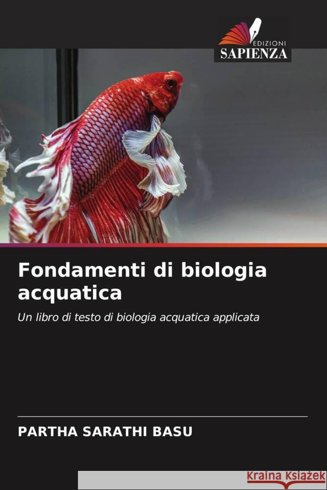 Fondamenti di biologia acquatica Basu, Partha Sarathi 9786204645025