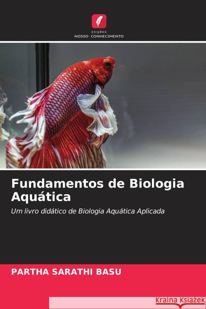 Fundamentos de Biologia Aquática Basu, Partha Sarathi 9786204645032