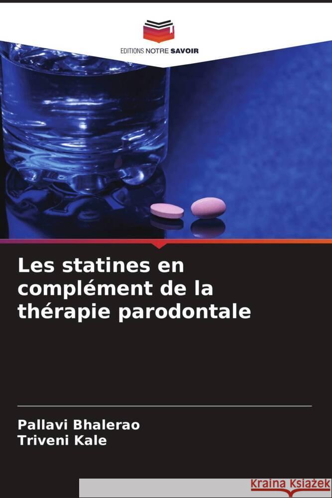 Les statines en complément de la thérapie parodontale Bhalerao, Pallavi, Kale, Triveni 9786204645100