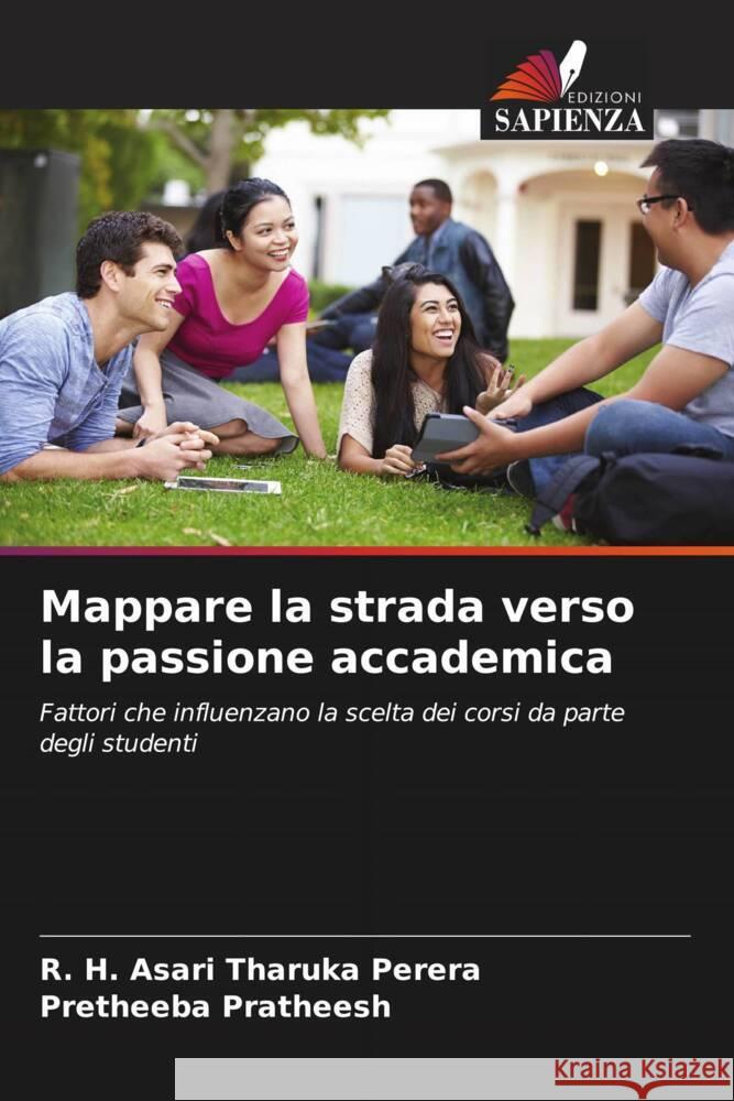 Mappare la strada verso la passione accademica Perera, R. H. Asari Tharuka, Pratheesh, Pretheeba 9786204645698