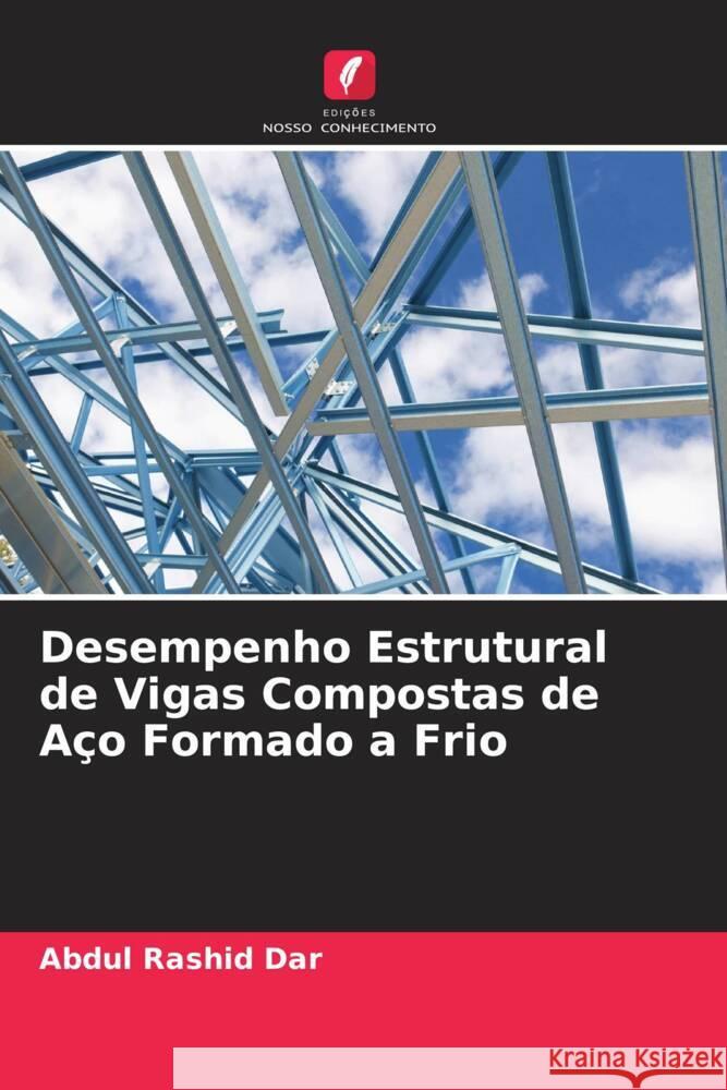 Desempenho Estrutural de Vigas Compostas de Aço Formado a Frio Rashid Dar, Abdul 9786204645810