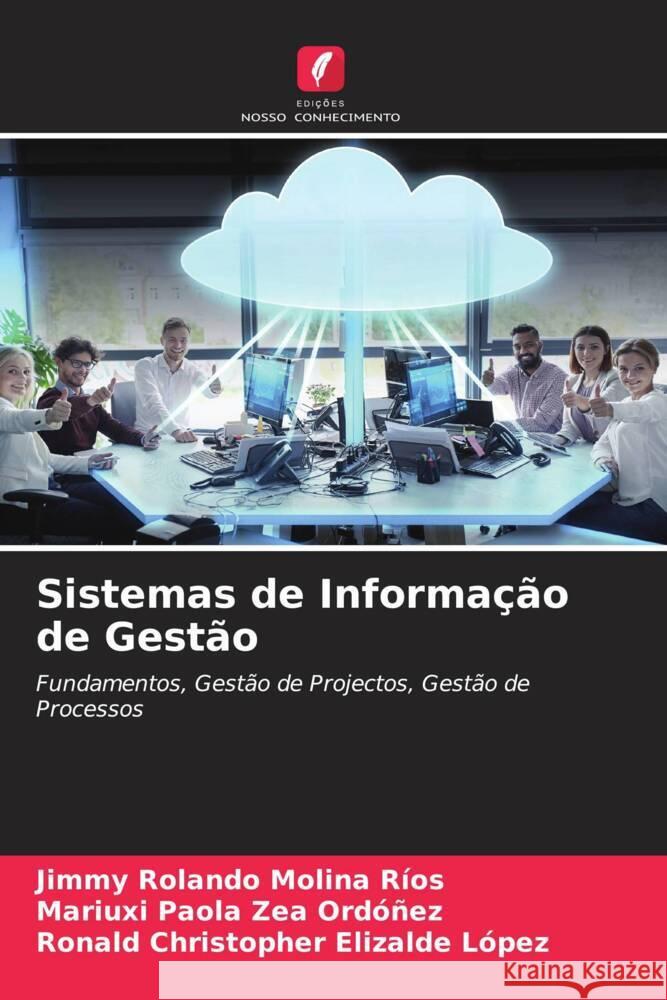 Sistemas de Informação de Gestão Molina Ríos, Jimmy Rolando, Zea Ordóñez, Mariuxi Paola, Elizalde López, Ronald Christopher 9786204646169