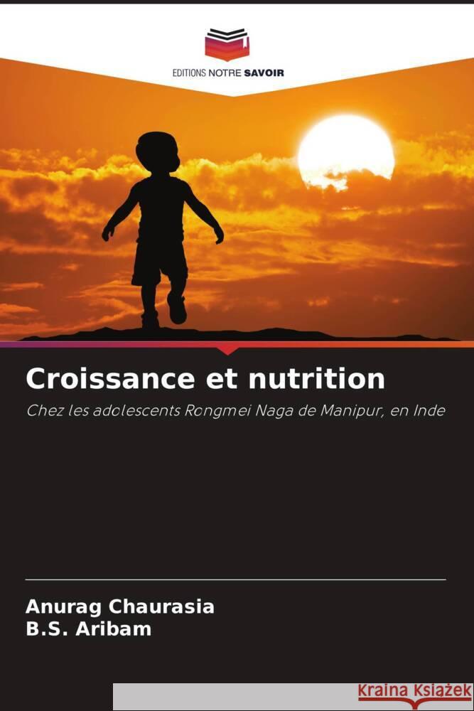 Croissance et nutrition Chaurasia, Anurag, Aribam, B.S. 9786204646930